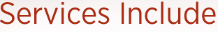 Services Include