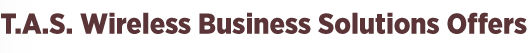 TAS Wireless Business Solutions Offers